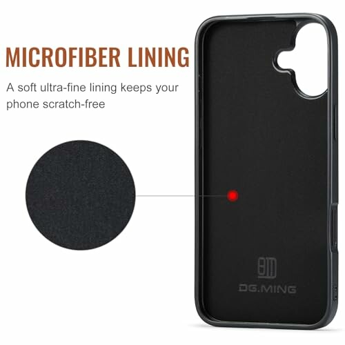 Phone case with microfiber lining for scratch protection.